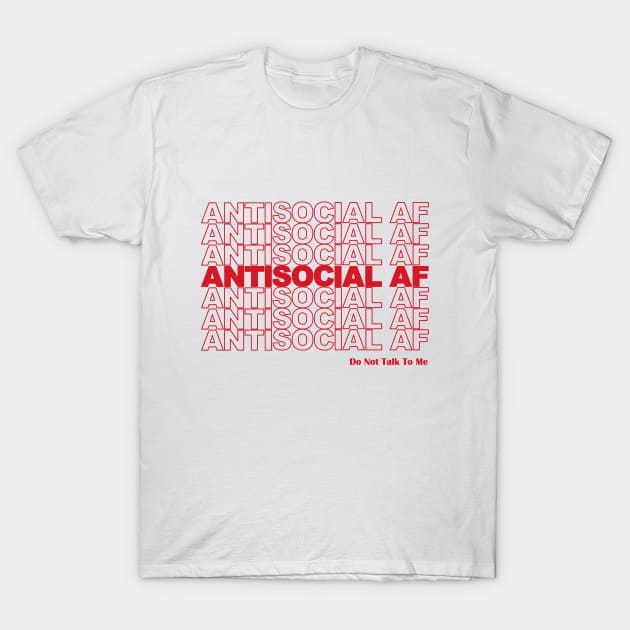 Antisocial AF - Do Not Talk To Me T-Shirt by Nirvanax Studio